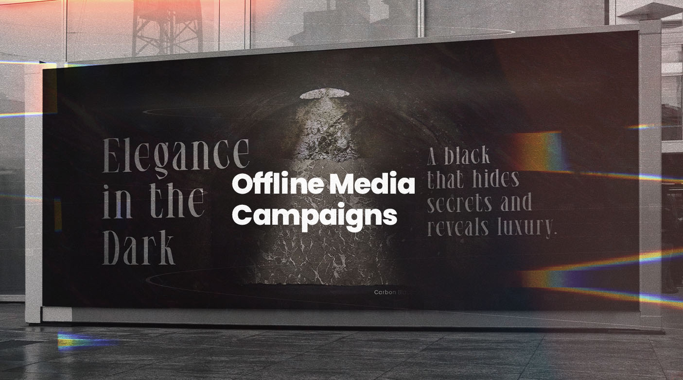 Offline Media Campaigns
